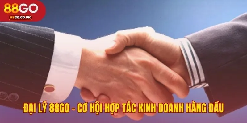 Đại lý 88GO hợp tác chiến lược với công cụ chuyên nghiệp