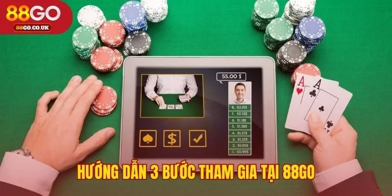 Hướng dẫn tham gia sòng bài 88GO với 3 bước đơn giản