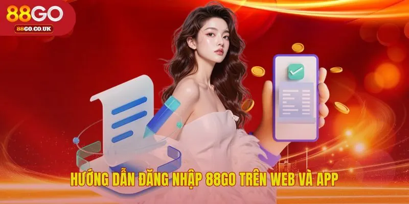 Quy trình đăng nhập 88GO nhanh chóng trên web và app