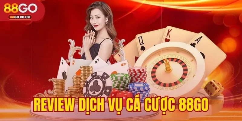 review dịch vụ cá cược 88Go