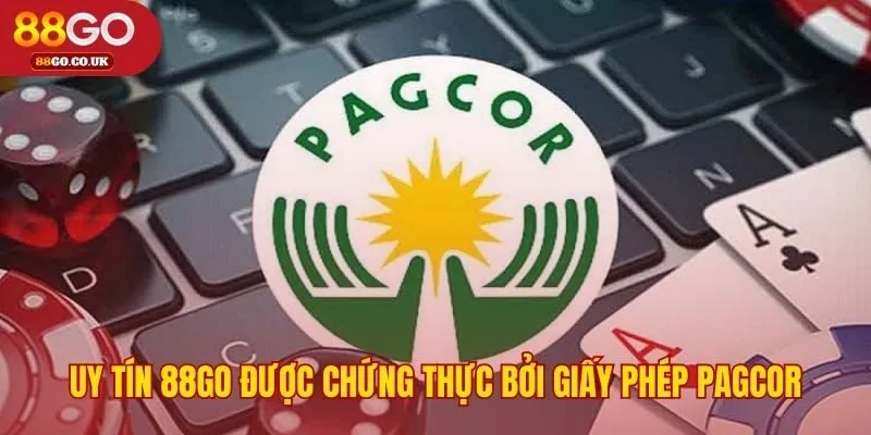 Uy tín 88GO được giám sát và bảo chứng bởi PAGCOR